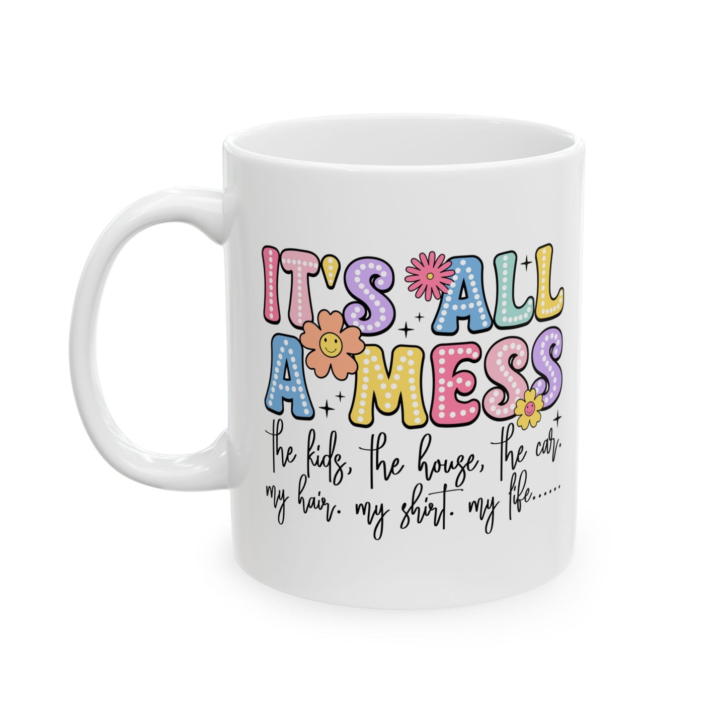 It's all Mess Mug