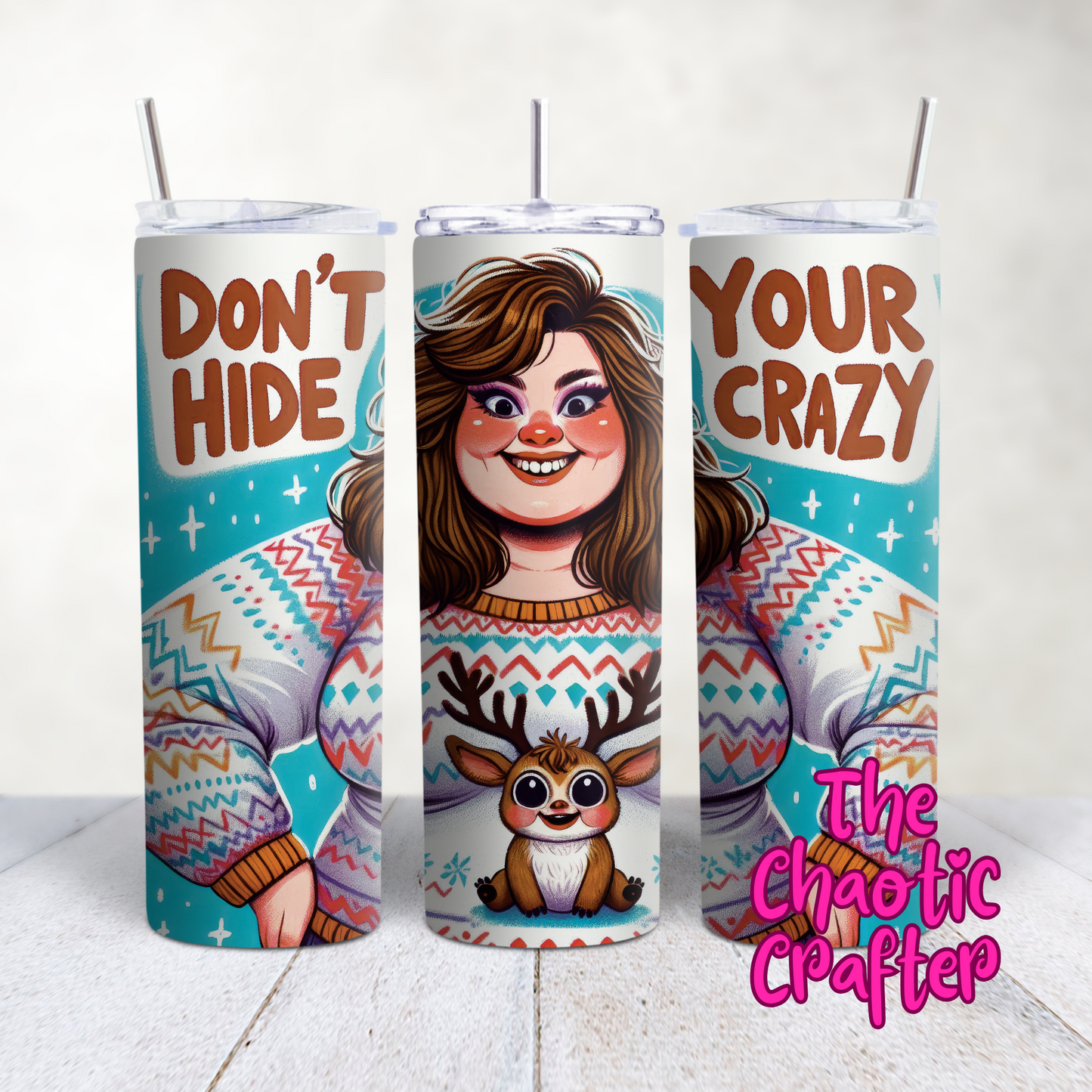 Don't Hide Your Crazy 20oz Tumbler