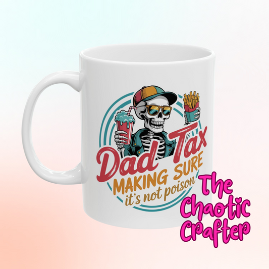 Dad Tax Mug- 15oz