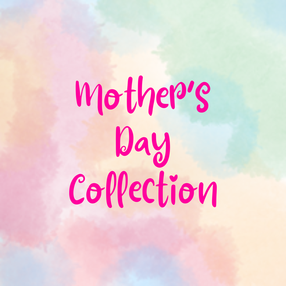 Mother's Day Collection