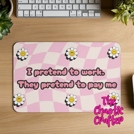I pretend to work Desk Mat