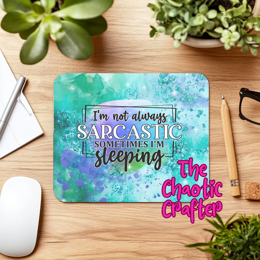 Sometimes I'm sleeping Mouse Pad
