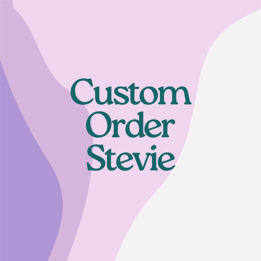 Custom Order- Stevie