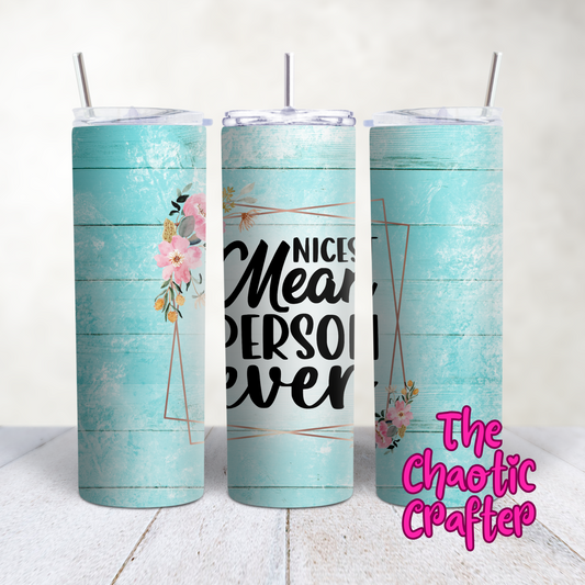 Nicest Mean Person 20oz Tumbler