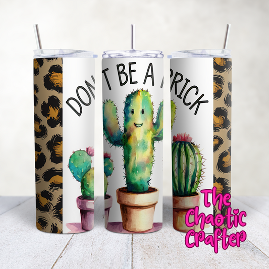 Don't be a Prick 20oz Tumbler